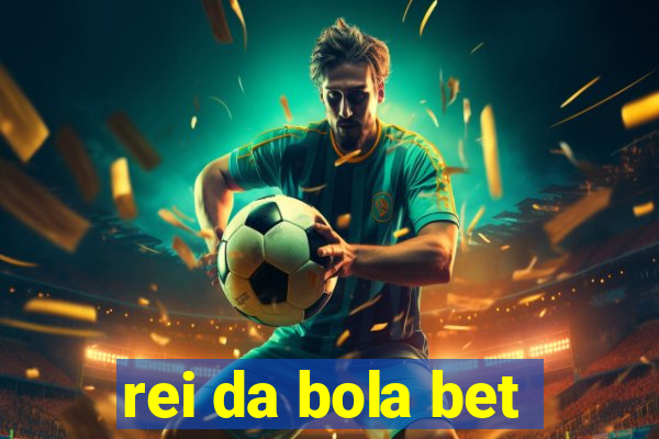 rei da bola bet